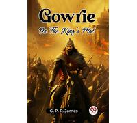 Gowrie Or The King's Plot