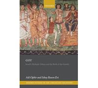 Goy: Israel's Multiple Others and the Birth of the Gentile (Oxford Studies in the Abrahamic Religions)
