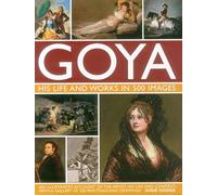 Goya: His Life and Works in 500 Images by Susie Hodge (2015-10-08)