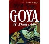 Goya: The Terrible Sublime: A Graphic Novel