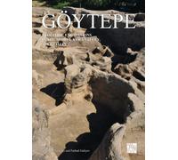Goytepe: Neolithic Excavations in the Middle Kura Valley, Azerbaijan