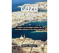 GOZO Guide de voyage 2025: Chemin vers des plages cachées, des merveilles antiques et une culture agricole