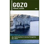 GOZO TRAVEL GUIDE: Exploring Gozo: A Journey Through the Island