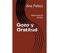 Gozo y Gratitud: Devocional de 30 Días (Devocionales)