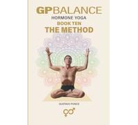 GP BALANCE - Hormone Yoga: Book Ten - The Method