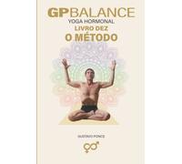 GP BALANCE - Yoga Hormonal: Livro Dez - O Método