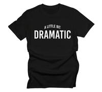 GP-Tees A Little Bit Dramatic Cool Premium Quality Modern Fit T-Shirt Top for Men (Black - XX-Large)