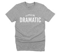 GP-Tees A Little Bit Dramatic Cool Premium Quality Modern Fit T-Shirt Top for Men (Grey - X-Large)