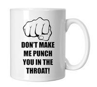 GP-Tees Dont Make Me Punch You in The Throat Funny Novelty Ceramic Mugs for Men, Women, Home & Work