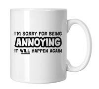 GP-Tees Im Sorry for Being Annoying Funny Novelty Ceramic Mugs for Men, Women, Home & Work