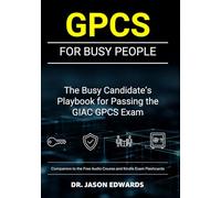 GPCS For Busy People: The Busy Candidate’s Playbook for Passing the GIAC Public Cloud Security (GPCS) Exam (Bare Metal Cyber Study Guides)