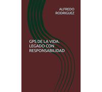 GPS DE LA VIDA. LEGADO CON RESPONSABILIDAD
