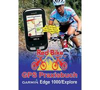 GPS Praxisbuch Garmin Edge 1000/Explore: Praxis- und modellbezogen für einen schnellen Einstieg