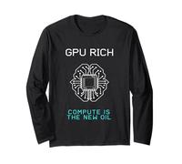 GPU Rich Compute is The New Oil AI Technology Long Sleeve T-Shirt