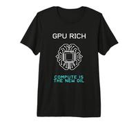 GPU Rich Compute is The New Oil AI Technology Premium T-Shirt