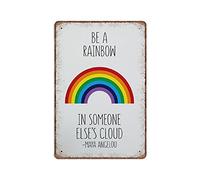 GQWJKSZ Be A Rainbow in Someone Else's Cloud, Maya Angelou Inspirational Quote, Rainbow Vintage Tin Signs, Kids Room Decor Metal Sign Office Kitchen Retro Parlor Garage Gifts for mom Dad, 20X30cm