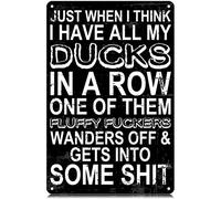 GQWJKSZ Just When I Think I Have All My Ducks in A Row Metal Tin Signs Funny Vintage Tin Sign Wall Art Decor Iron Poster for Home Farmhouse Bar Cafe Pub Garage Man Cave Gifts 12 x 8 Inch