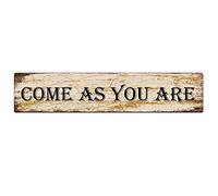 GQWJKSZ Metal Sign Come as You are Vintage Signs Retro Tin Signs Aluminum Sign for Kitchen Home Garden Wall Bar Cafe Decor 4x16 Inches