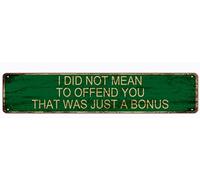 GQWJKSZ Metal Sign I DidMean to Offend You That was Just A Bonus Vintage Signs Retro Tin Signs Aluminum Sign for Kitchen Home Garden Wall Bar Cafe Decor 4x16 Inches