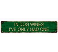 GQWJKSZ Metal Sign In Dog Wines I've Only Had One Vintage Signs Retro Tin Signs Aluminum Sign for Kitchen Home Garden Wall Bar Cafe Decor 4x16 Inches