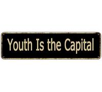 GQWJKSZ Metal Sign Youth is The Capital Vintage Signs Retro Tin Signs Aluminum Sign Art Plaque Home Kitchen Outdoor Garden Wall Non-Fade Funny Decor 4x16 Inches