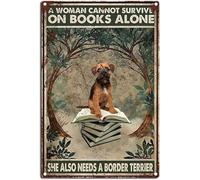 GQWJKSZ Vintage Metal Tin Sign Dog Tin Sign Wall Decoration - A Woman Cannot Survive On Books Alone She Also Needs A Border Terrier-Tin Sign 8x12inch