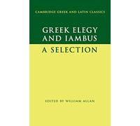 Greek Elegy and Iambus by William Allan