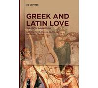 Greek and Latin Love: The Poetic Connection