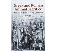 Greek and Roman Animal Sacrifice – Ancient Victims, Modern Observers