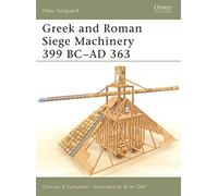 Gr nd Roman Siege Machinery 399 BC-AD 363: No. 78 (New Vanguard)