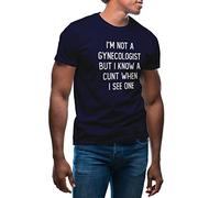 GR8Shop I'm not Gynecologist but I Know a cunt When i See one Trend Fun Logo Men's Navy Blue T-Shirt Size XL