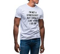 GR8Shop I'm not Gynecologist but I Know a cunt When i See one Trend Fun Logo Men's White T-Shirt Size 3XL