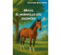 Graal, el Murmullo del silencio