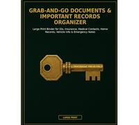 Grab-and-Go Documents & Important Records Organizer: Large Print Binder for IDs, Insurance, Medical Contacts, Home Records, Vehicle Info & Emergency Notes