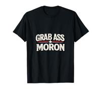 Grab Ass Moron Funny Political Satire Retro Patriotic T-Shirt