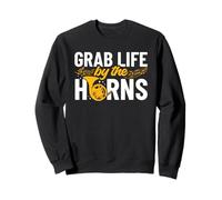 Grab life by the horns - French Horn Sweatshirt