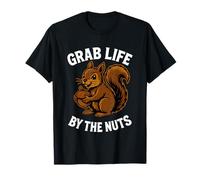 Grab Life By The Nuts Funny Squirrel T-Shirt