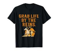 Grab Life by the Reins Horse Rider Equestrian Design T-Shirt