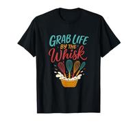 Grab Life by the Whisk Foodie Baking Chef BBQ Graphic T-Shirt