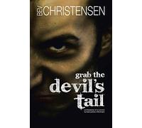 Grab the Devil's Tail: Confessions of a Convict Turned Police Informant