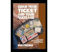 Grab Your Ticket And Your Suitcase: A personal Bruce Springsteen concert history