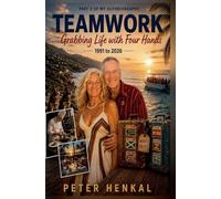 Grabbing Life with Four Hands Part Two 1991 to 2026 Autobiography: 3 (Autobiography Peter Henkal Book)