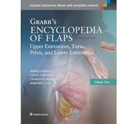 Grabb's Encyclopedia of Flaps: Upper Extremities, Torso, Pelvis, and Lower Extremities: 2