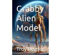 Grabby Alien Model: 3 (Horrifying Theories No One Mentions...)