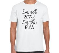 grabmybits - Im Not Bossy Im The Boss T Shirt White