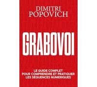 GRABOVOI Le Guide Complet pour Comprendre et Pratiquer Les Séquences Numériques: Bien-Être, Abondance, Amour, Argent et Protection. La guérison par les code mathématiques et digitals