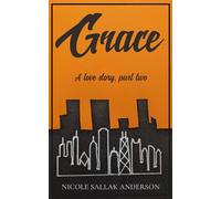 Grace: A love story, part two (Justice & Grace)