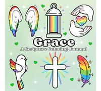 Grace A Scripture Coloring Journal: A Creative Gentle Heartfelt Devotional Practice for Reflection, Peace, Creativity and God’s Love (Radiant Faith: A Scripture Coloring Journal Series)