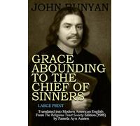 Grace Abounding To the Chief of Sinners