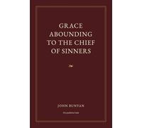Grace Abounding to the Chief of Sinners